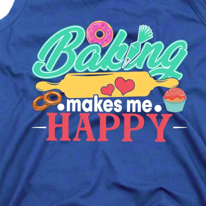 Baking Makes Me Happy Bakers Funny Funny Gift Tank Top