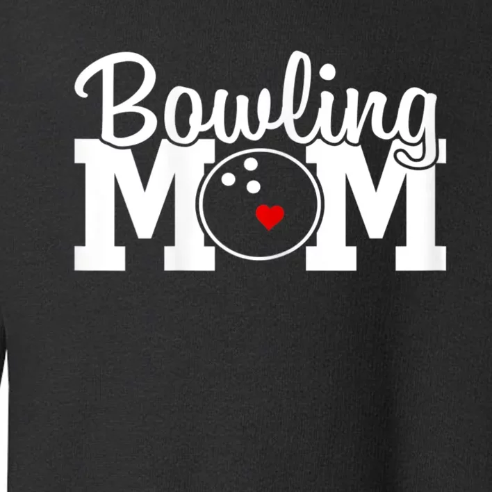 Bowling Mom Mothers Day Birthday Party For Women's Players Toddler Sweatshirt