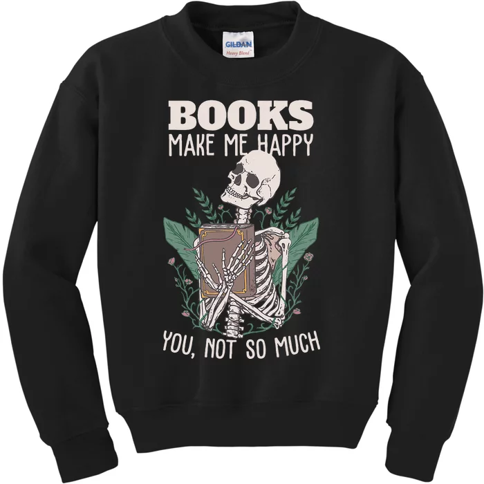 Books make me happy you not so much Funny Book Nerd Skeleton Kids Sweatshirt