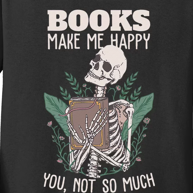 Books make me happy you not so much Funny Book Nerd Skeleton Kids Long Sleeve Shirt