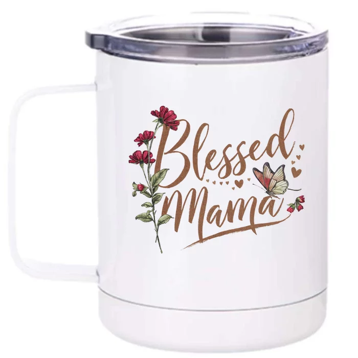 Blessed Mama MotherS Day Graphic Front & Back 12oz Stainless Steel Tumbler Cup