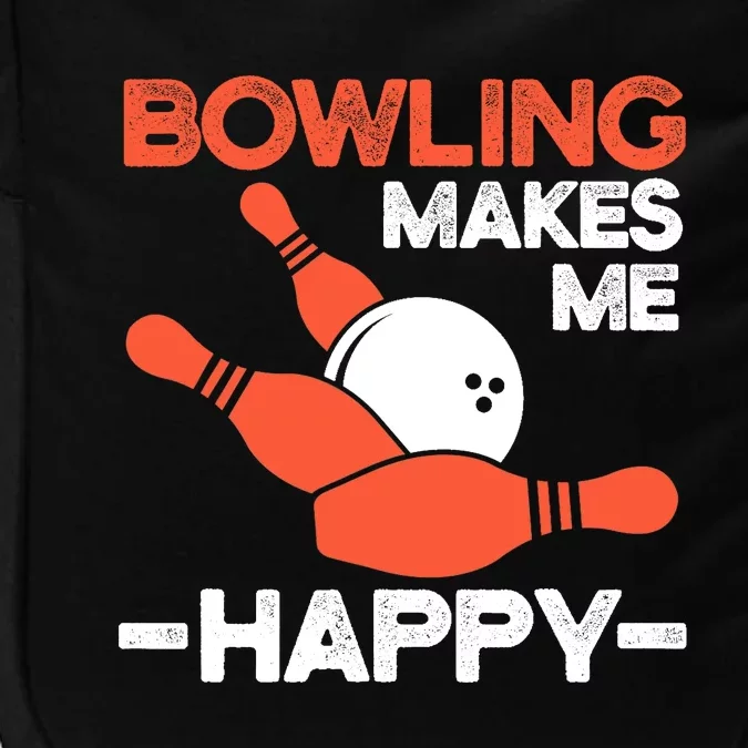 Bowling Makes Me Happy Funny Bowler Bowl Design Bowling Impact Tech Backpack