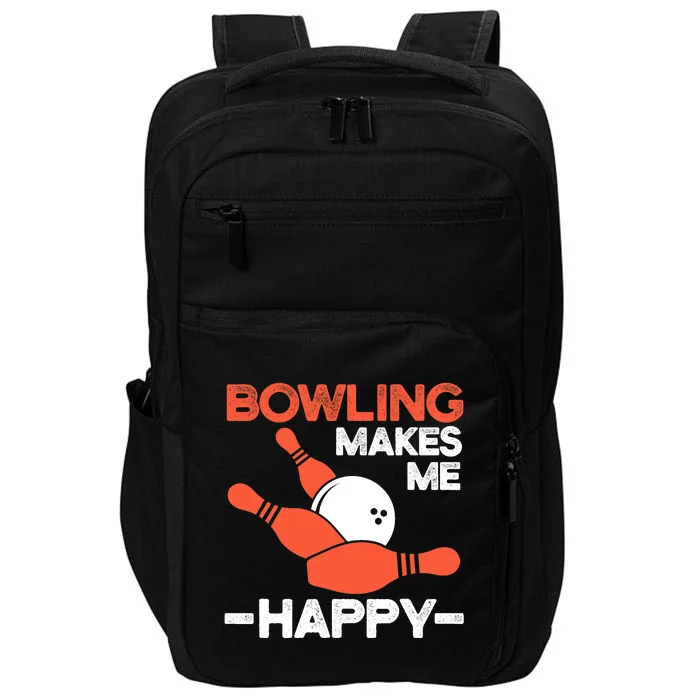 Bowling Makes Me Happy Funny Bowler Bowl Design Bowling Impact Tech Backpack