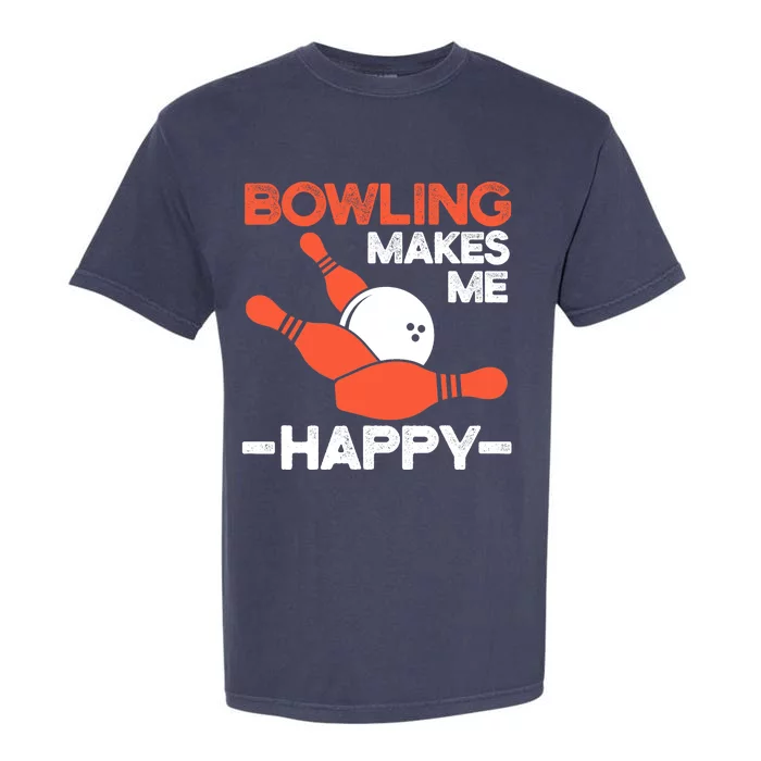 Bowling Makes Me Happy Funny Bowler Bowl Design Bowling Garment-Dyed Heavyweight T-Shirt