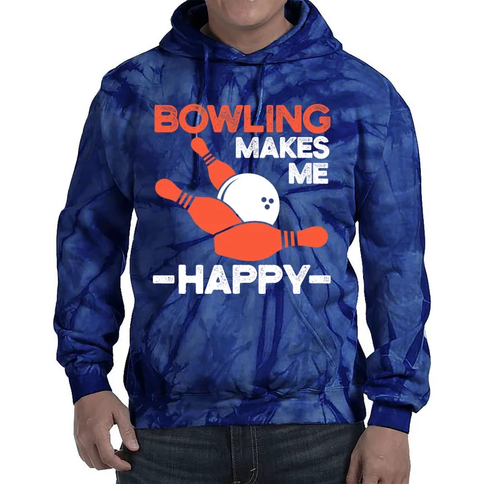 Bowling Makes Me Happy Funny Bowler Bowl Design Bowling Tie Dye Hoodie