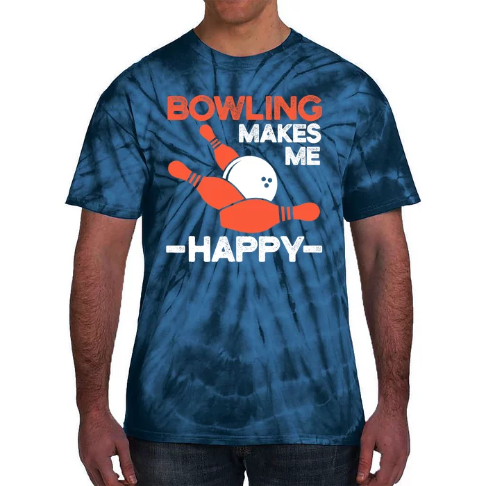 Bowling Makes Me Happy Funny Bowler Bowl Design Bowling Tie-Dye T-Shirt