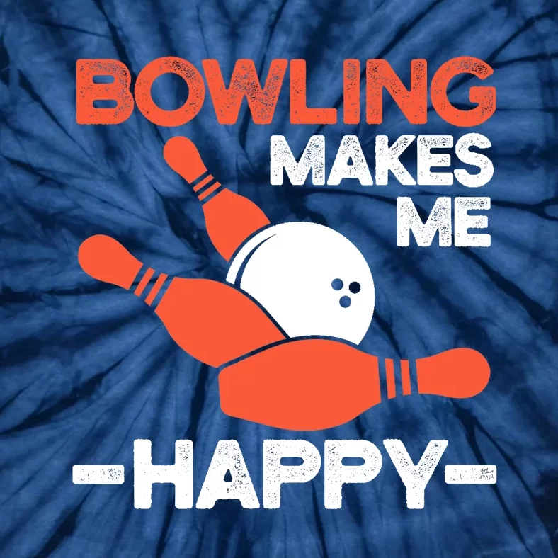 Bowling Makes Me Happy Funny Bowler Bowl Design Bowling Tie-Dye T-Shirt