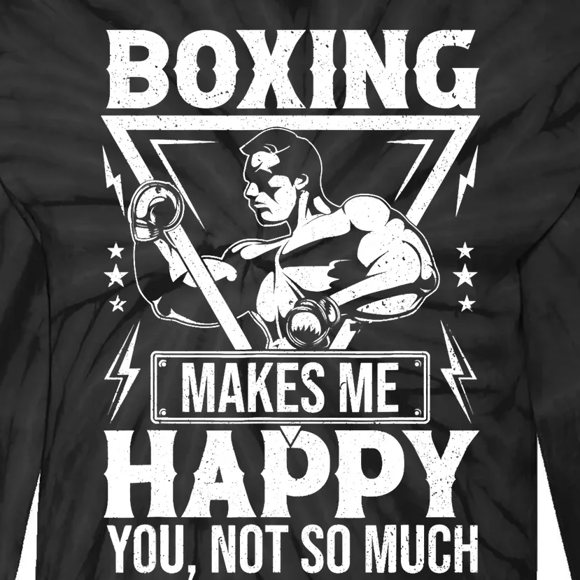 Boxing Makes Me Happy You Not So Much Tie-Dye Long Sleeve Shirt