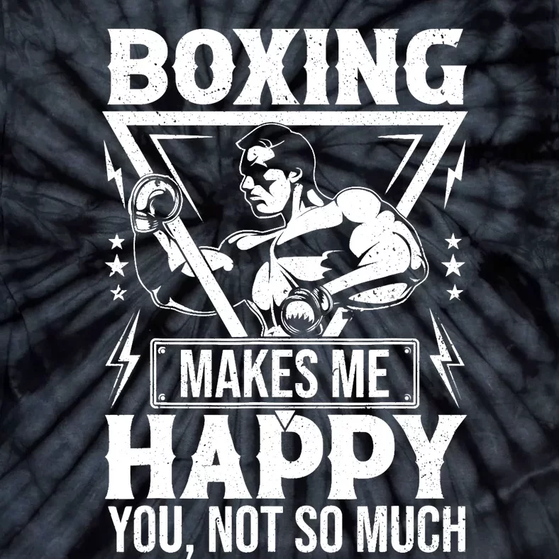 Boxing Makes Me Happy You Not So Much Tie-Dye T-Shirt