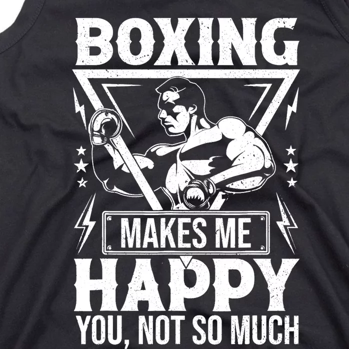 Boxing Makes Me Happy You Not So Much Tank Top