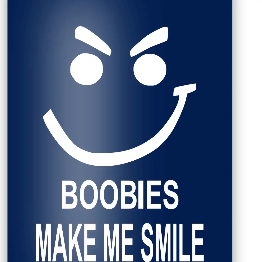 Boobies Make Me Smile Poster | TeeShirtPalace