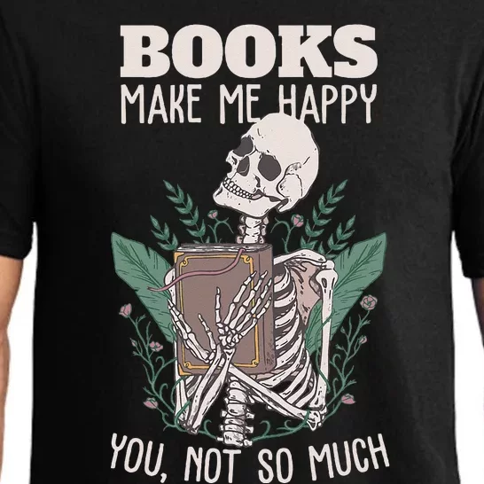 Books Make Me Happy You Not So Much Funny Book Nerd Skeleton Pajama Set