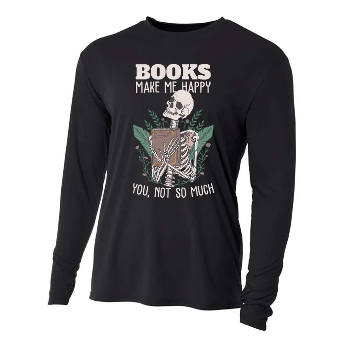 Books Make Me Happy You Not So Much Funny Book Nerd Skeleton Cooling Performance Long Sleeve Crew