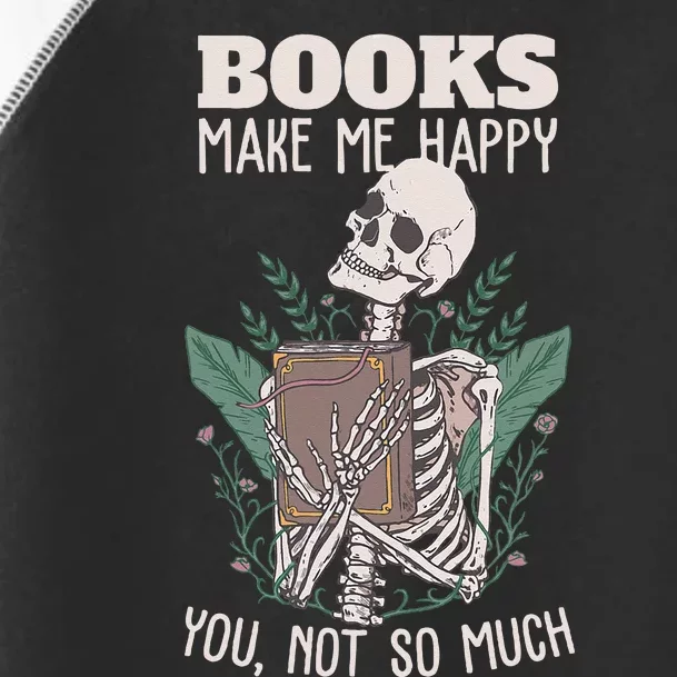 Books Make Me Happy You Not So Much Funny Book Nerd Skeleton Toddler Fine Jersey T-Shirt