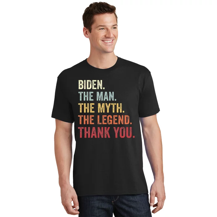 Biden Man Myth Legend Thank You Joe Biden President American T-Shirt