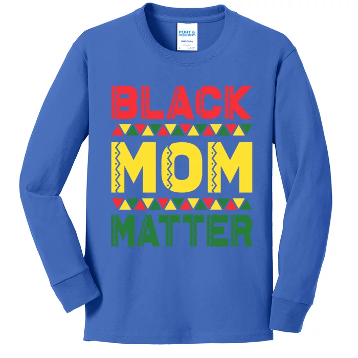 Black Mom Matter Black History Month Africa Pride Cute Gift Kids Long Sleeve Shirt