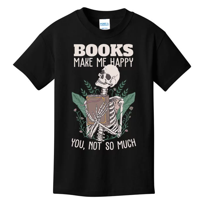 Books Make Me Happy You Not So Much Funny Book Nerd Skeleton Kids T-Shirt