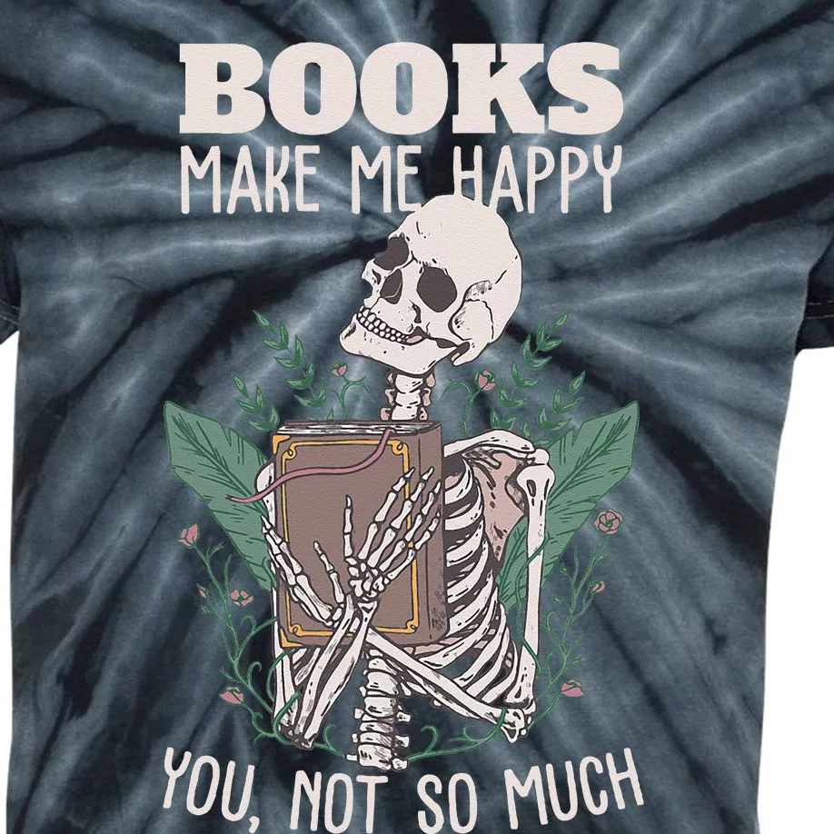 Books Make Me Happy You Not So Much Funny Book Nerd Skeleton Kids Tie-Dye T-Shirt