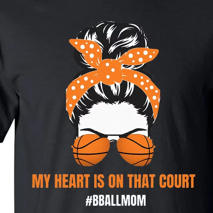 Basketball Mom Messy Bun Proud Mama Bball Basketball Glasses Tall T-Shirt