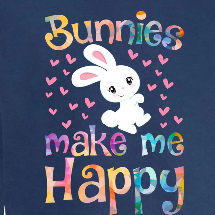 Bunnies Make Me Happy Bunny Rabbit Girls Pet Owner Mom Gift Garment-Dyed Sweatshirt