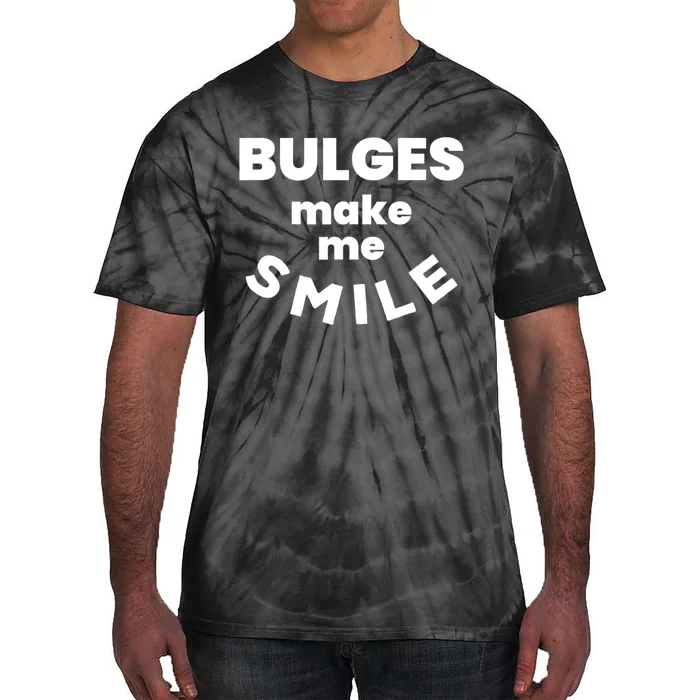 Bulges Make Me Smile Funny Adult Saying Tie-Dye T-Shirt