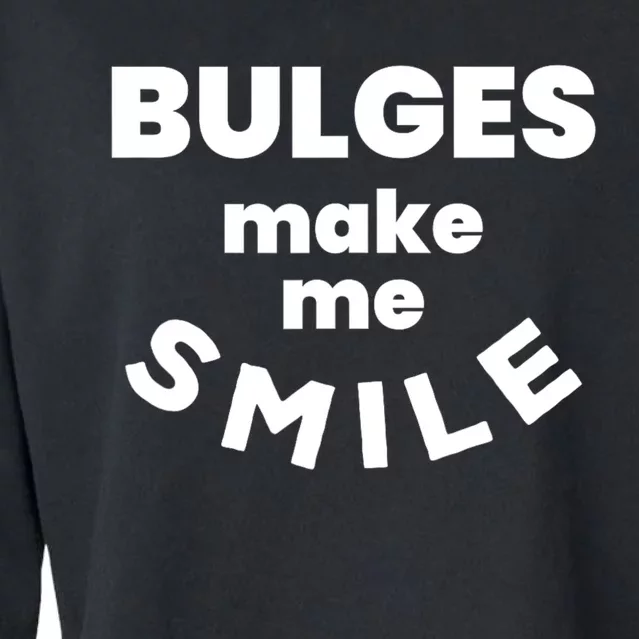 Bulges Make Me Smile Funny Adult Saying Cropped Pullover Crew