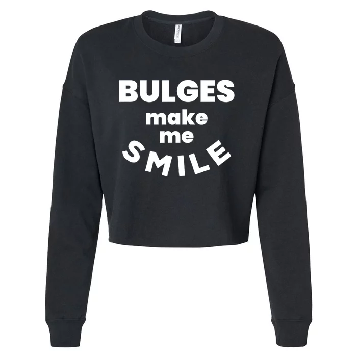 Bulges Make Me Smile Funny Adult Saying Cropped Pullover Crew