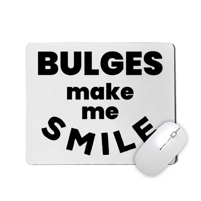 Bulges Make Me Smile Funny Adult Saying Mousepad