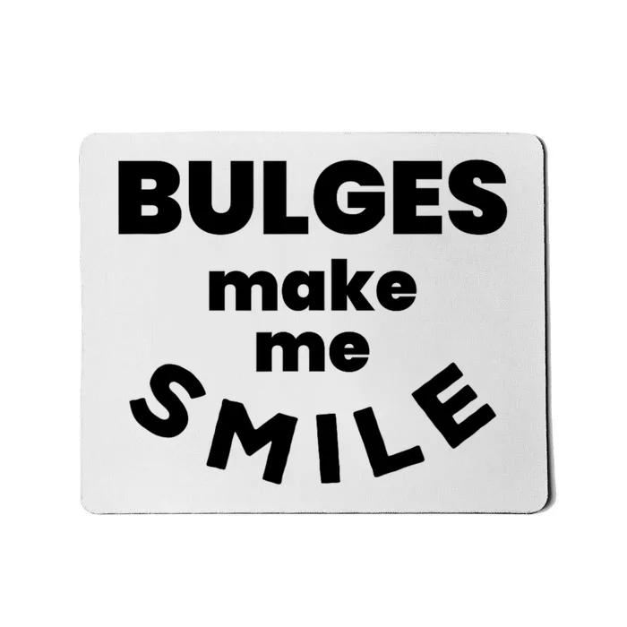 Bulges Make Me Smile Funny Adult Saying Mousepad