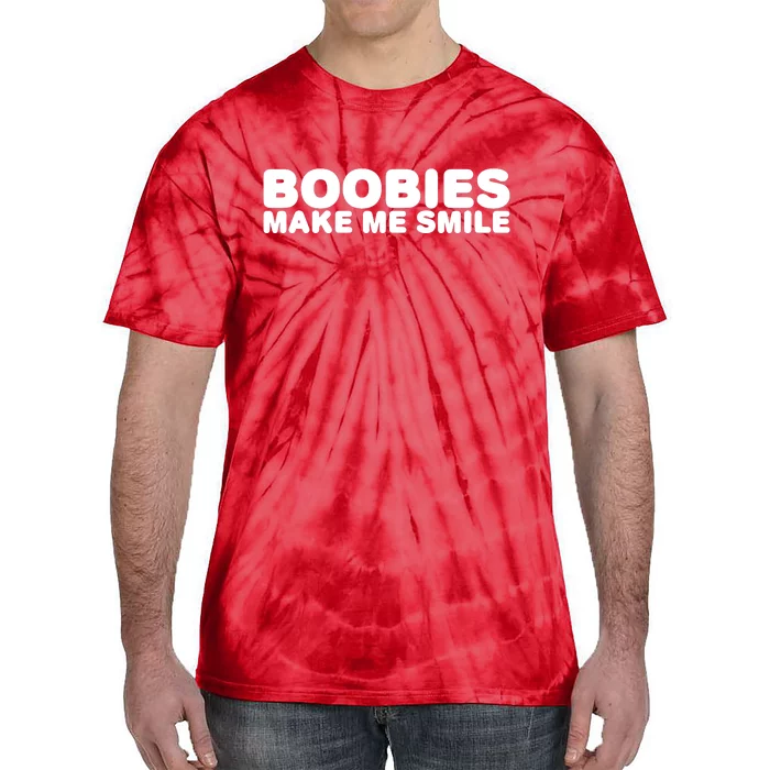 Boobies Make Me Smile Funny Adult Humor Tie-Dye T-Shirt