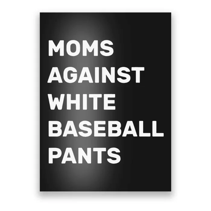 Baseball Mom Moms Against White Baseball Pants Poster