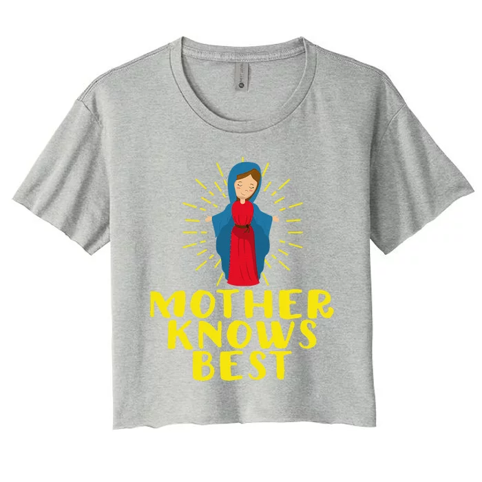 Blessed Mother Mary Knows Best Catholic Mother's Day Women's Crop Top Tee