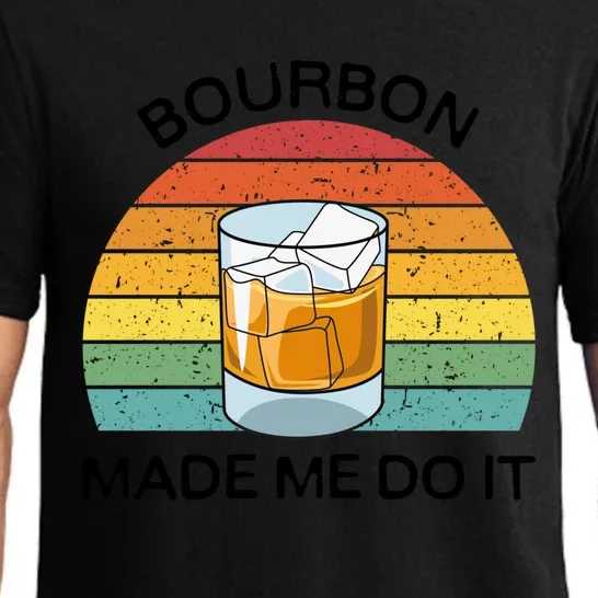 Bourbon Made Me Do It Blame Bourbon Funny Gift Whiskey Ers Gift Pajama Set