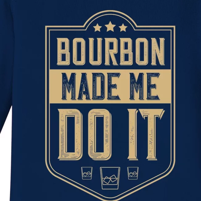 Bourbon Made Me Do It Funny Bourbon Gift Cocktail Lovers Gift Baby Long Sleeve Bodysuit