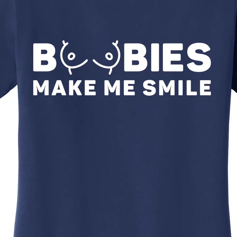 Boobies Make Me Smile Funny Adult Humor Women's T-Shirt