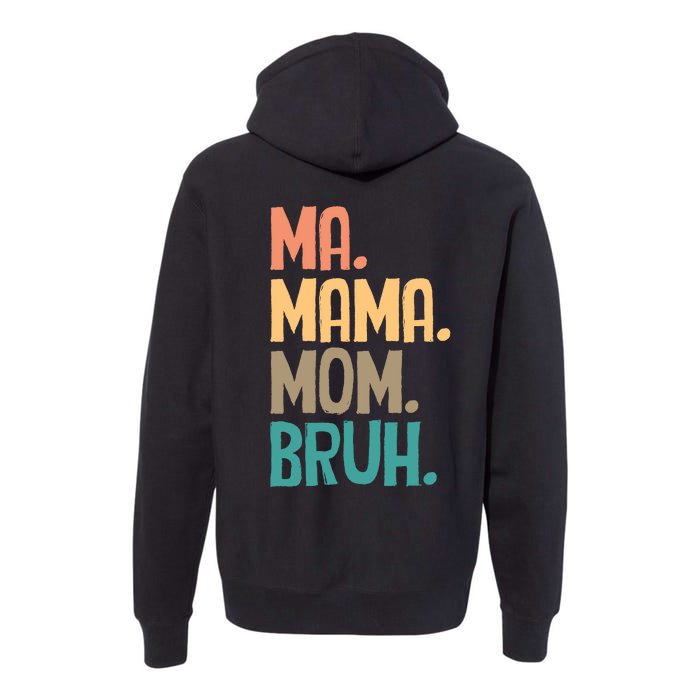 Boy Mom Ma Mama Bruh Funny Front & Back Front & Back Premium Hoodie