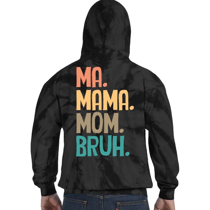 Boy Mom Ma Mama Bruh Funny Front & Back Front & Back Tie Dye Hoodie