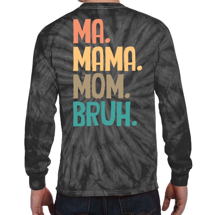 Boy Mom Ma Mama Bruh Funny Front & Back Front & Back Tie-Dye Long Sleeve Shirt