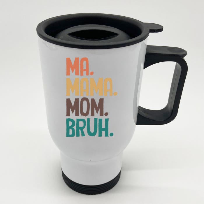 Boy Mom Ma Mama Bruh Funny Front & Back Front & Back Stainless Steel Travel Mug