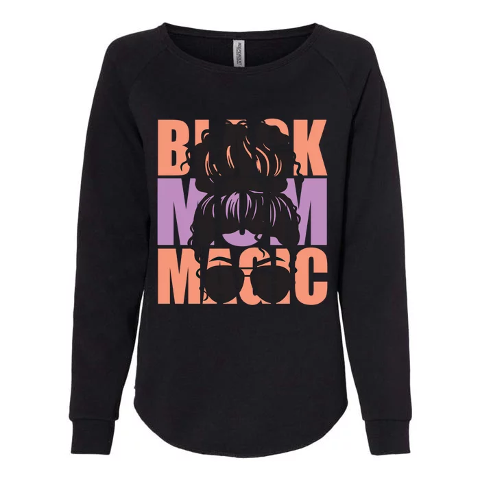 Black Mom Magic Black Afro Mother Messy Bun Meaningful Gift Womens California Wash Sweatshirt