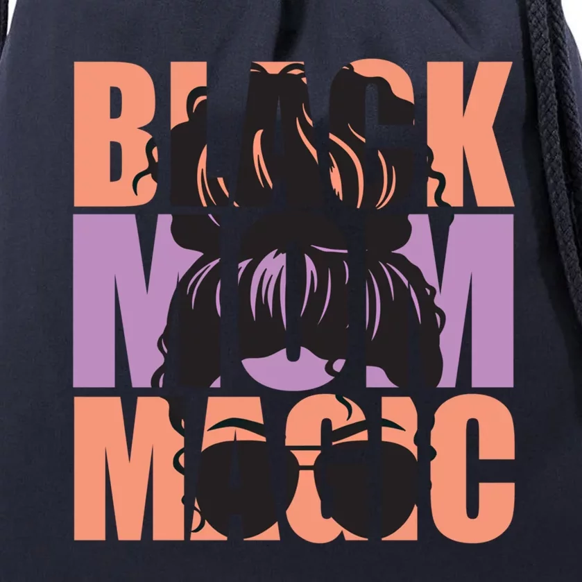 Black Mom Magic Black Afro Mother Messy Bun Meaningful Gift Drawstring Bag