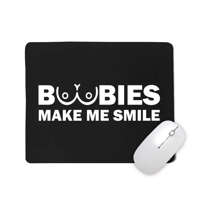 Boobies Make Me Smile Funny Adult Humor Mousepad