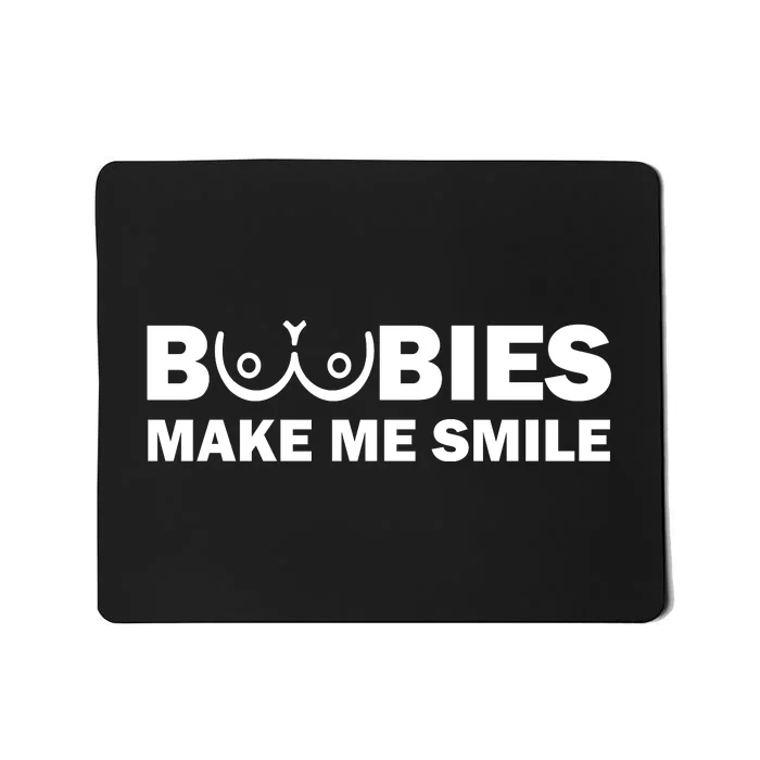 Boobies Make Me Smile Funny Adult Humor Mousepad