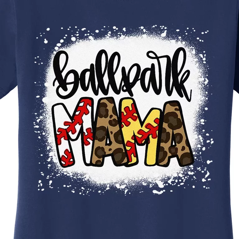 Ballpark Mom Mama Baseball Softball MotherS Day Bleached Women's T-Shirt