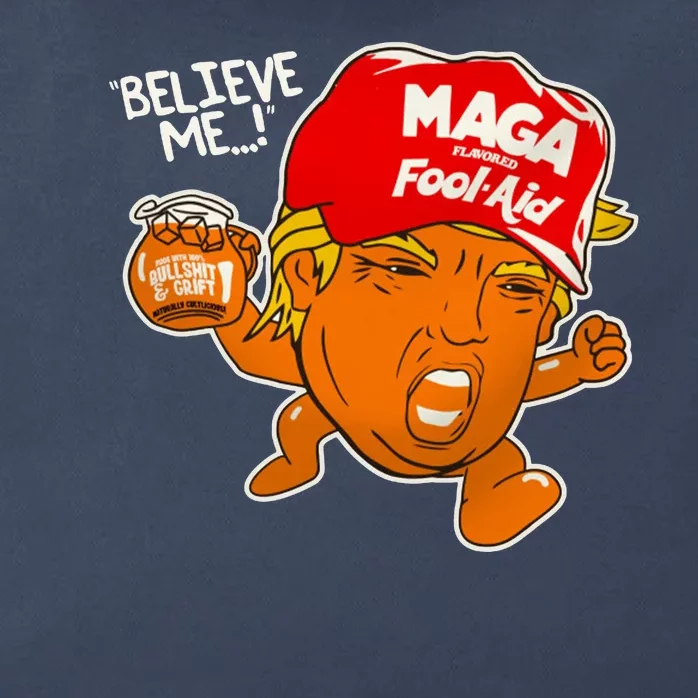 Believe Me Maga Fool Aid Funny Donald Trump Zip Tote Bag