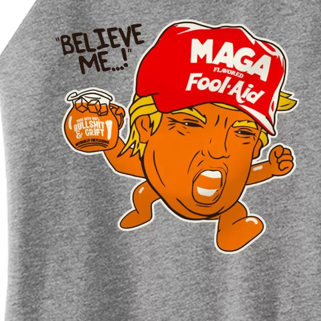 Believe Me Maga Fool Aid Funny Donald Trump Women’s Perfect Tri Rocker Tank