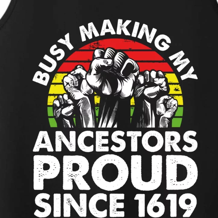 Busy Making My Ancestors Proud African American Black Pride Gift Performance Tank