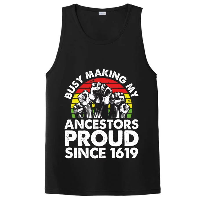 Busy Making My Ancestors Proud African American Black Pride Gift Performance Tank