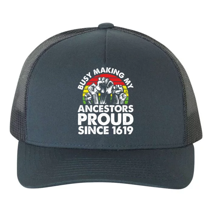 Busy Making My Ancestors Proud African American Black Pride Gift Yupoong Adult 5-Panel Trucker Hat