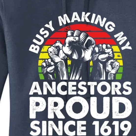 Busy Making My Ancestors Proud African American Black Pride Gift Women's Pullover Hoodie